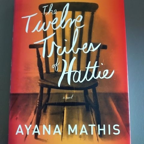 The Twelve Tribes of Hattie, Ayana Mathis, signert