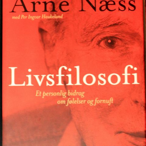 Arne Næss : Livsfilosofi.