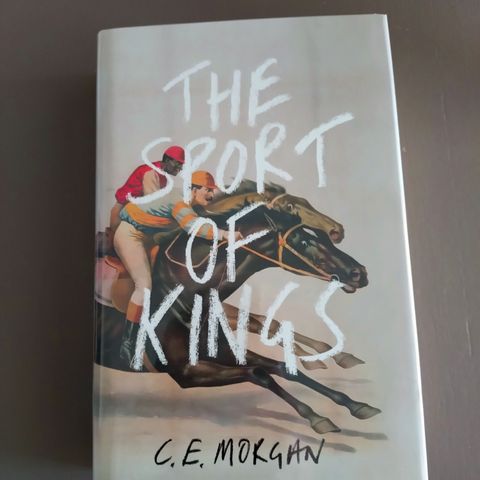 The Sport of Kings, C E Morgan signert