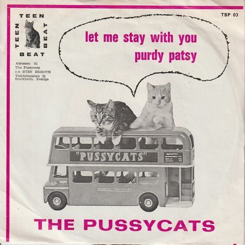 Pussycats Single " Let Me Stay With You / Purdy Patsy " Selges for kr.800
