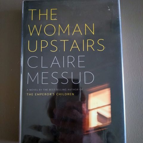 The Woman Upstairs, Claire Messus, signert