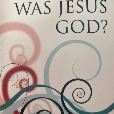 Was Jesus God? - Richard Swinburne