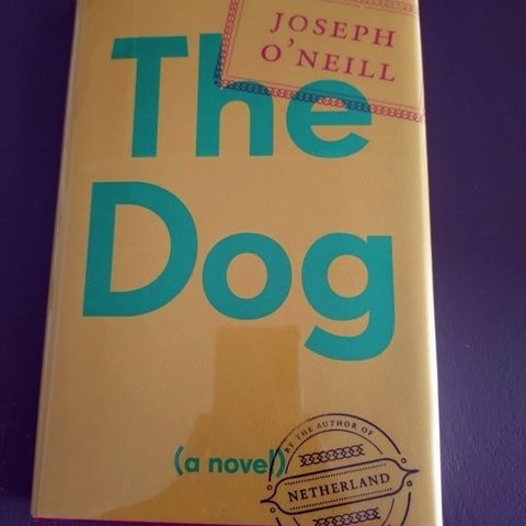 The Dog, Joseph O'Neill, signert
