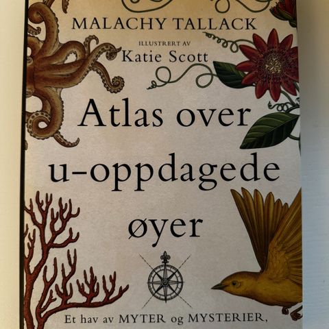 Atlas over u-oppdagede øyer av Malachy Tallack (Norsk utgave, fra 2017)