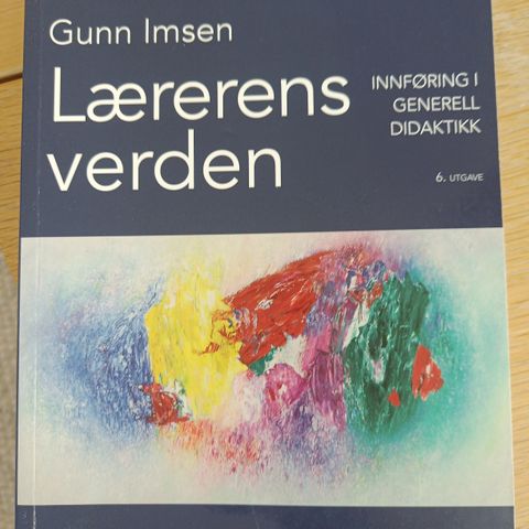 Lærerens verden, Innføring i generell didaktikk,Gunn Imsen, 6. utgave