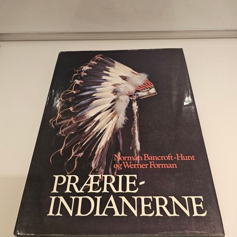 Prærie-indianerne. Norman Bancroft-Hunt m.fl