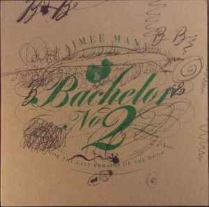 Aimee Mann  – Bachelor No. 2