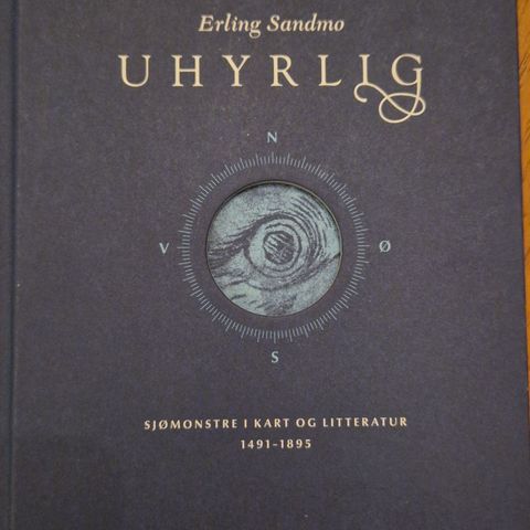 Uhyrlig: sjømonstre i kart og litteratur 1491-1895