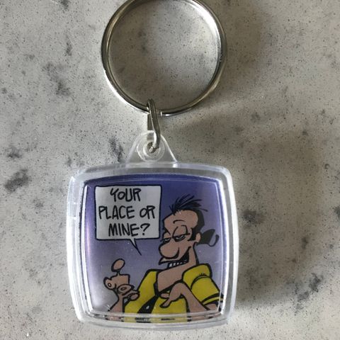"Your Place or Mine ?"  Key Ring