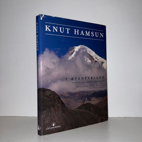 I Æventyrland. Oplevet og drømt i Kaukasien - Knut Hamsun. 2000