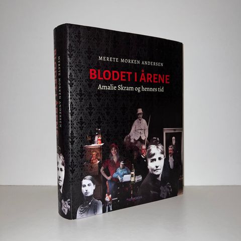 Blodet i årene. Amalie Skram og hennes tid - Merete Morken Andersen. 2018