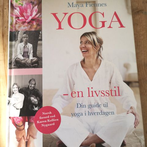 Yoga - en livsstil. Din guide til yoga i hverdagen av Maya Fiennes