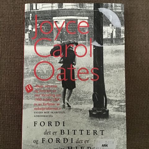 Pocketbok: Joyce Carol Oates, Fordi det er bittert og fordi det er mitt hjerte