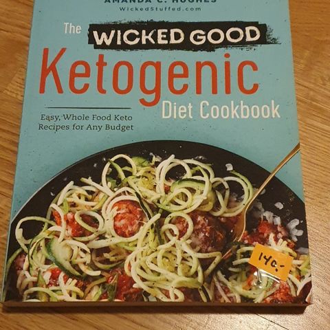Kokebok: The whicked good ketogenic diet cookbook - Amanda C. Hughes