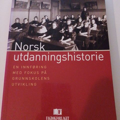 Norsk utdanningshistorie - en innføring med fokus på grunnskolens utvikling