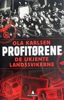Ola Karlsen: "Profitørene. De ukjente landssvikerne"