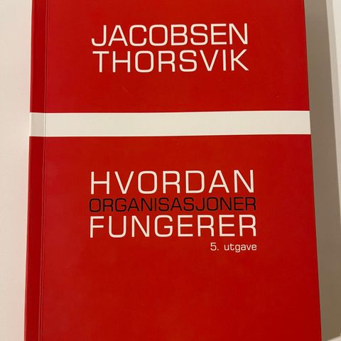 Hvordan organisasjoner fungerer, Jacobsen Thorsvik, 5. utgave. Som ny.