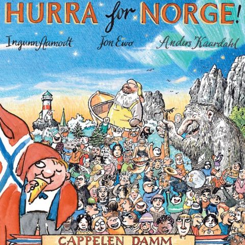 Hurra for Norge! Barnebøker Ingunn Aamodt, Jon Ewo, Anders Kaardahl