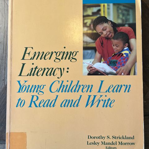 Emerging Literacy: Young Children Learn to Read and Write