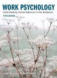 Work Psychology: Understanding Human Behaviour in the Workplace.