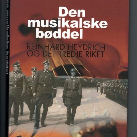 Den musikalske bøddel: Reinhard Heydrich og det tredje riket