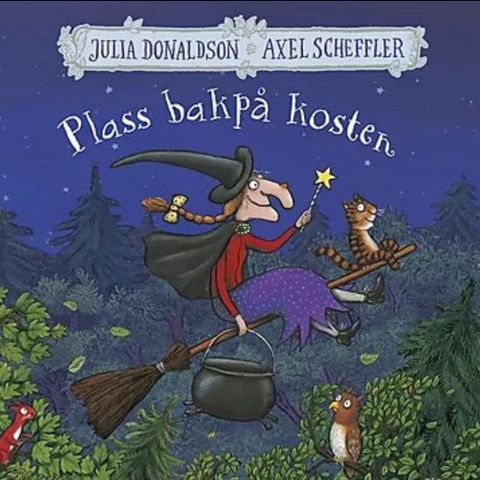 Plass bakpå kosten. Barnebøker Julia Donaldson, Axel Scheffler