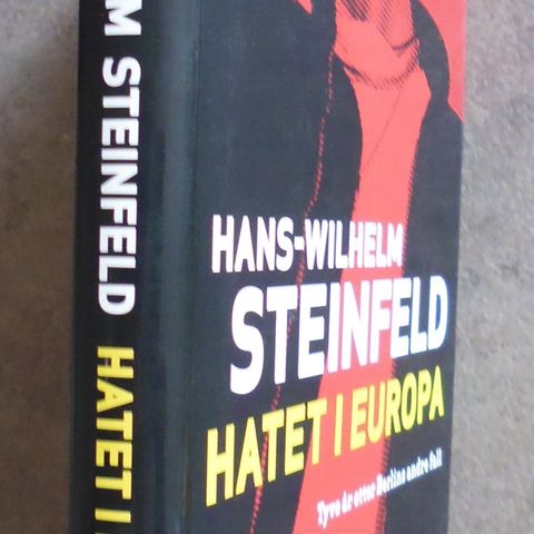 Hans-Wilhelm Steinfeld: Hatet i Europa. Tyve år etter Berlins andre fall.