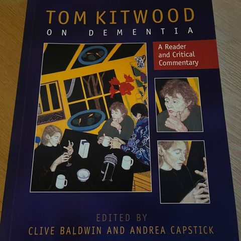 Tom Kitwood on dementia. A reader and critical commentary.