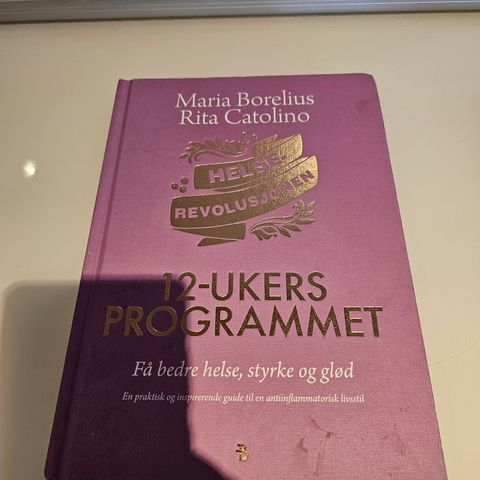 Helserevolusjonen. 12-ukers programmet. Maria Borelius, Rita Catolino