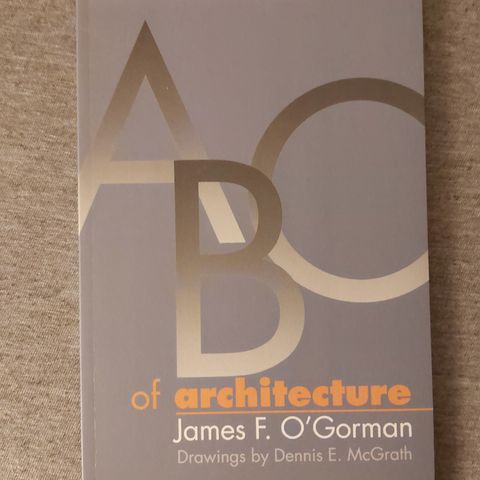 ABC of Architecture - James F. O'Gorman