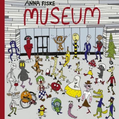 Museum. Fra 5 år. Barnebøker Anna Fiske