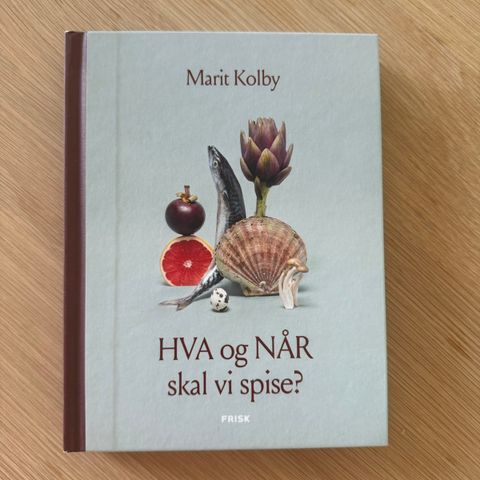 Marit Kolby bok - HVA og NÅR skal vi spise?