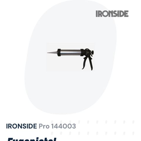 Ironside fugepistol UNDER HALV PRIS