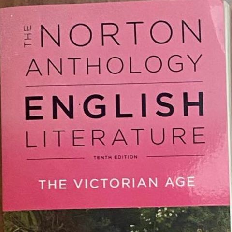 The Norton Anthology- THE VICTORIAN AGE