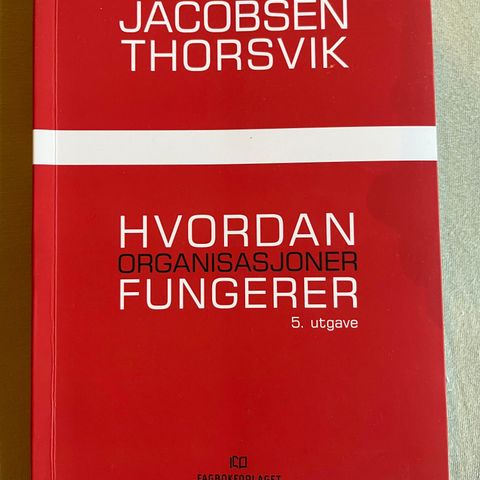 Pensum - Hvordan organisasjoner fungerer - Jacobsen & Thorsvik 5. Utgave