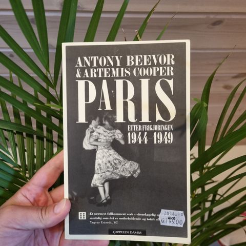 Paris etter frigjøringen 1944-1949. Av Antony Beevor og Artemis Cooper.