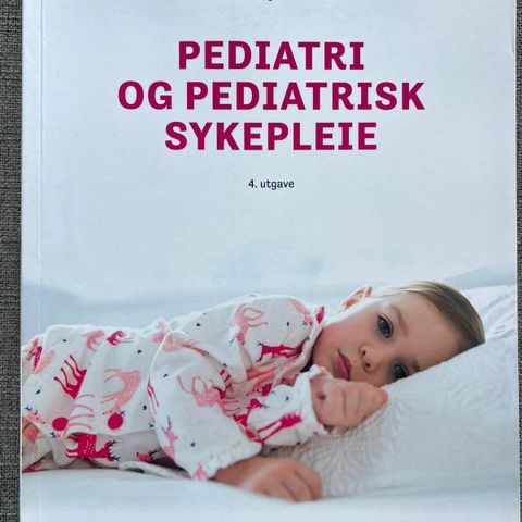 Pediatri og pediatrisk sykepleie. Pensum bachelor i sykepleie