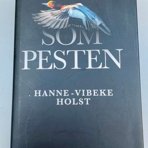 Hanne-Vibeke Holst - Som pesten bok innbundet