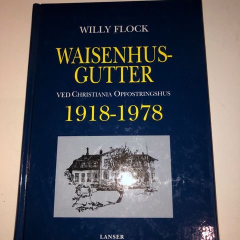 Flock, Willy. Waisenhusgutter ved Christiania Opfostringshus 1918-1978.