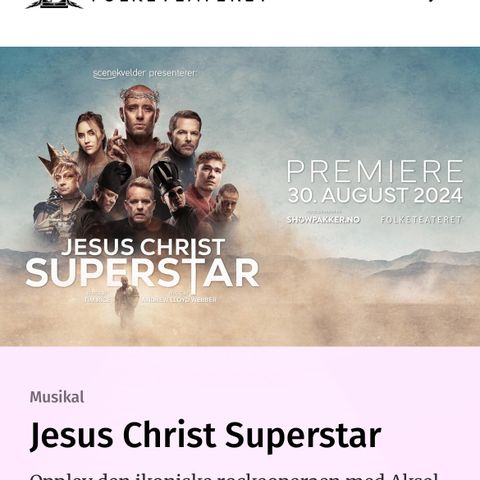 1 billett til premieren på Jesus Christ Superstar fredag 30/8