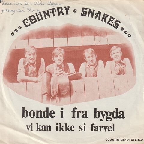 Country Snakes " Bonde I Fra Bygda / Vi Kan Ikke Si Farvel " Single selges kr.50