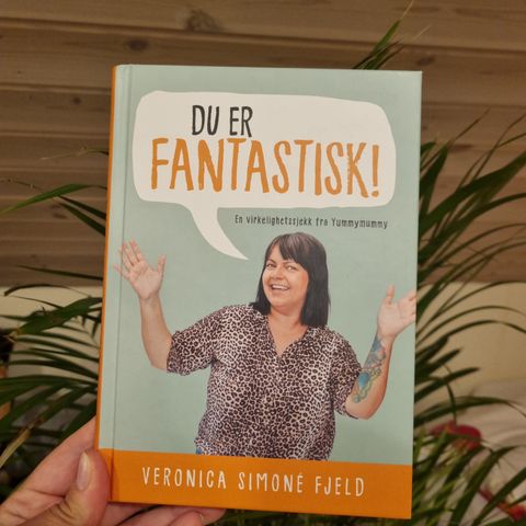 Du er fantastisk! - en virkelighetssjekk fra Yummymummy Av Veronica S. Fjeld.