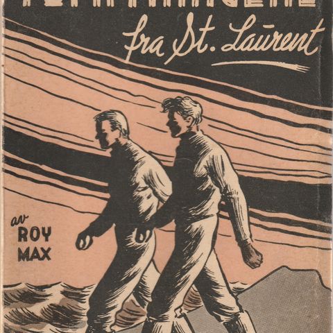 Roy Max Flyktningene fra St. Laurent,  Lia Boklager ,Oslo 1946 o.omslag