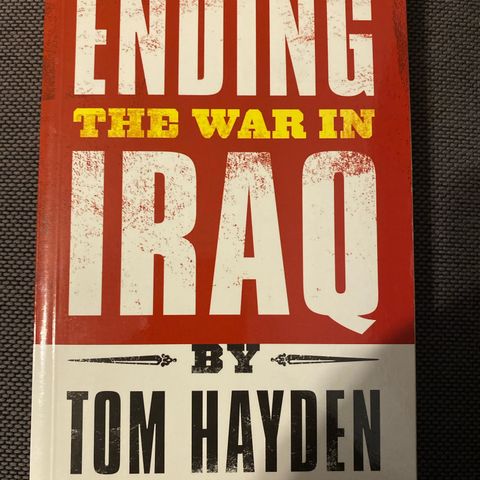 ENDING THE WAR IN IRAQ - Tom Hayden