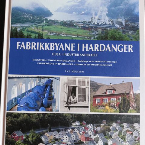 Eva Røyrane: Fabrikkbyane i Hardanger. Husa i industrilandskapet