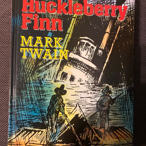 HUCKLEBERRY FINN - Mark Twain. LES DEN NÅ FØR OGSÅ DEN BLIR SENSURERT!