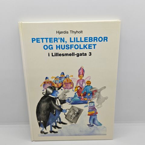 Petter'n lillebror og husfolket i Lillesmell-gata 3 - Hjørdis Thyholt