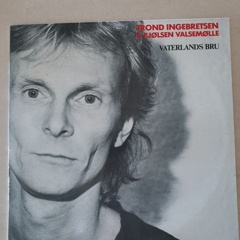 Trond Ingebretsen & Bjølsen Valsemølle – Vaterlands Bru - LP