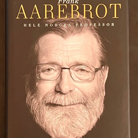 Frank Aarebrot: Hele Norges professor (Innbundet)