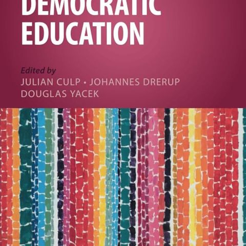 The Cambridge Handbook of Democratic Education 2023